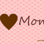 Top i love you mom wallpaper desktop HD Download