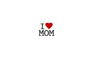 Top i love you mom wallpaper desktop Download