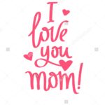 Top i love you mom wallpaper desktop free Download