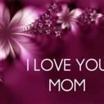 Top i love you mom wallpaper desktop 4k Download